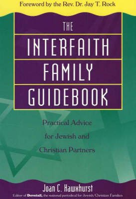 The Interfaith Family Guidebook: Practical Advice for Jewish and Christian Partners (Paperback)