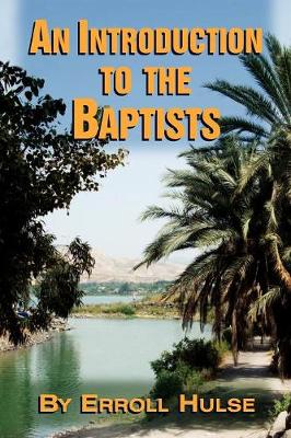 An Introduction to the Baptists (Paperback)