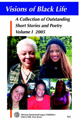 Visions of Black Life: An Outstanding Collection of Short Stories and Poetry, Volume I May 2005 (Paperback)