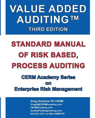 Value Added Auditing Third Edition: Standard Manual of Risk Based, Process Auditing - Third Edition (Paperback)