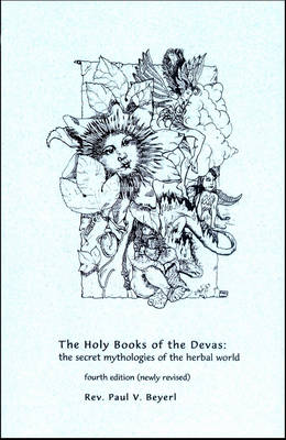 Holy Book of the Devas: The Secret Mythologies of the Herbal World (Paperback)