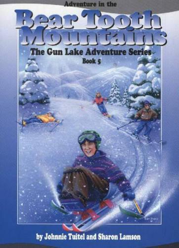 Adventure in the Bear Tooth Mountains - Gun Lake Adventure S. No.5 (Paperback)