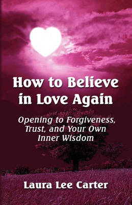 How To Believe In Love Again (Paperback)