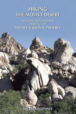 Hiking the Mojave Desert: The Natural and Cultural Heritage of Mojave National Preserve (Paperback)