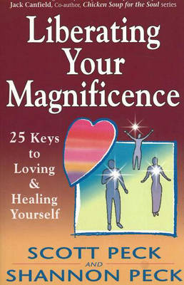 Liberating Your Magnificence: 25 Keys to Loving and Healing Yourself (Paperback)