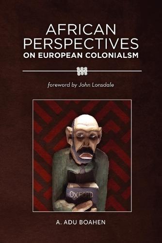 African Perspectives on European Colonialism (Paperback)