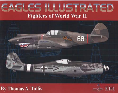 Fighters of World War II - Eagles illustrated 1 (Paperback)