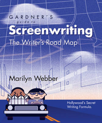 Gardner's Guide to Screenwriting: The Writer's Road Map (Paperback)