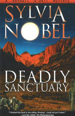 Deadly Sanctuary: A Kendall O'Dell Mystery (Paperback)