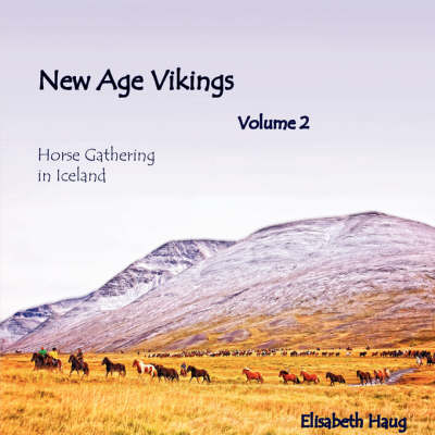 New Age Vikings Volume 2, Horsegathering in Iceland (Paperback)