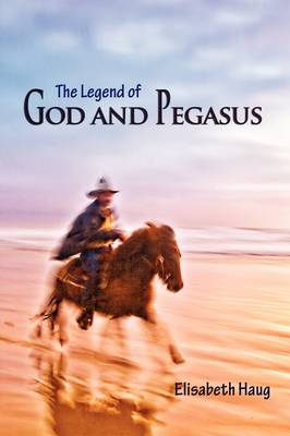 The Legend of God and Pegasus (Paperback)