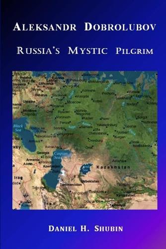 Aleksandr Dobrolubov, Russia's Mystic Pilgrim (Paperback)