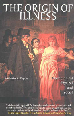 The Origin of Illness: Psychological, Physical and Social (Paperback)