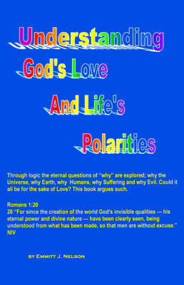 Understanding God's Love and Life's Polarities (Paperback)
