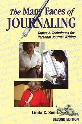 The Many Faces of Journaling: Topics and Techniques for Personal Journal Writing (Paperback)