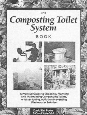 Composting Toilet System Book: A Practical Guide to Choosing, Planning and Maintaining Composting Toilet Systems (Paperback)