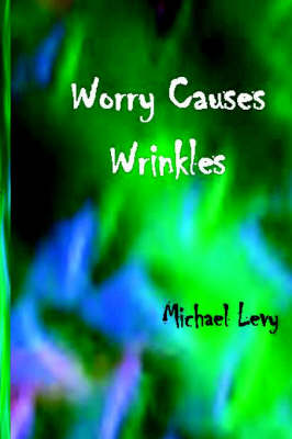 Worry Causes Wrinkles (Paperback)