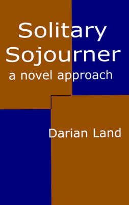 Solitary Sojourner: A Novel Approach (Paperback)