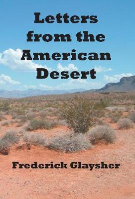 Letters from the American Desert: Signposts of a Journey, A Vision (Hardback)