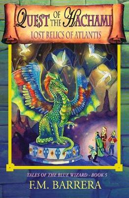 Quest of the Hachami: Lost Relics of Atlantis - Tales of the Blue Wizard 5 (Paperback)
