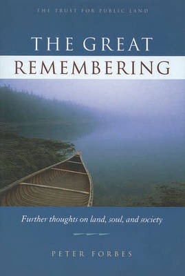 The Great Remembering: Further Thoughts on Land, Soul and Society (Paperback)