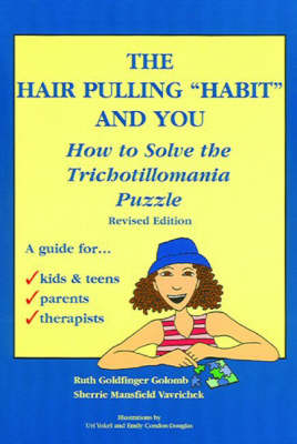 The Hair Pulling 'Habit' & You: How to Solve the Trichotillomania Puzzle (Paperback)