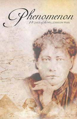 Phenomenon: 13 Lives of the Millennium Man (Paperback)