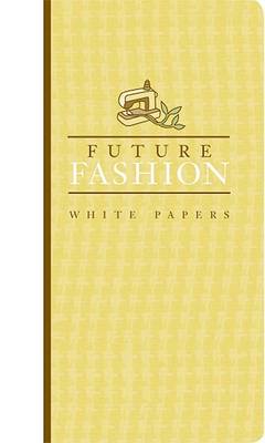Futurefashion White Papers (Paperback)