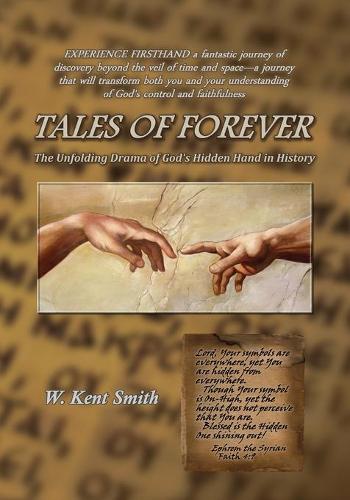 Tales of Forever: The Unfolding Drama of God's Hidden Hand in History (Paperback)