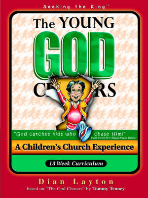 Young God Chasers Curriculum #1: Seeking the King - Young God Chaser (Paperback)