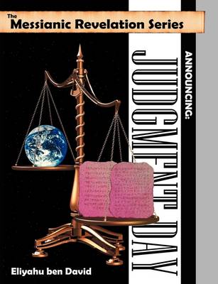 The Messianic Revelation Series V.1. Announcing: Judgment Day (Paperback)