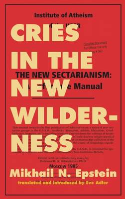 Cries in the New Wilderness: From the Files of the Moscow Institute of Atheism (Paperback)