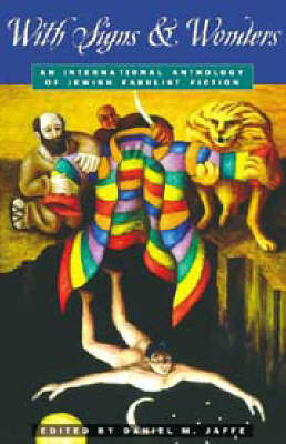 With Signs and Wonders: An International Anthology of Jewish Fabulist Fiction (Hardback)