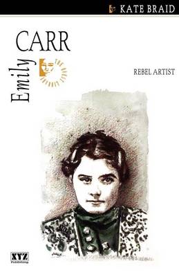 Emily Carr: Rebel Artist (Paperback)