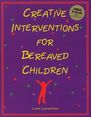 Creative Interventions for Bereaved Children (Paperback)