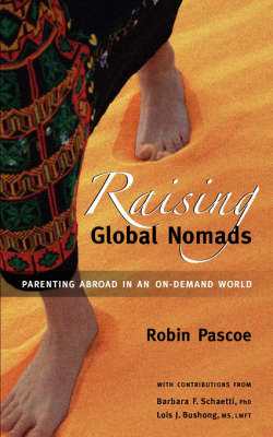Raising Global Nomads: Parenting Abroad in an On-Demand World (Paperback)