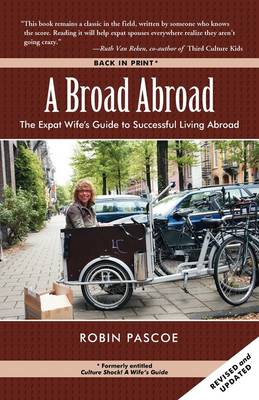 A Broad Abroad: The Expat Wife's Guide to Successful Living Abroad (Paperback)