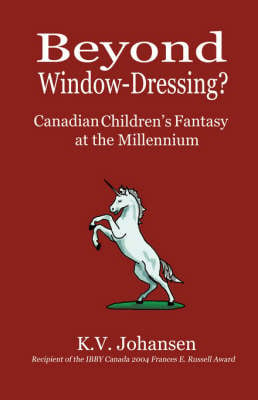 Beyond Window Dressing?: Canadian Children's Fantasy at the Millennium (Paperback)