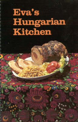 Eva's Hungarian Kitchen (Spiral bound)