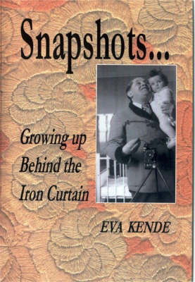 Snapshots: Growing Up Behind the Iron Curtain (Paperback)