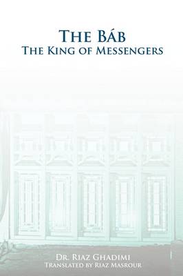 The Bab: The King of Messengers (Paperback)