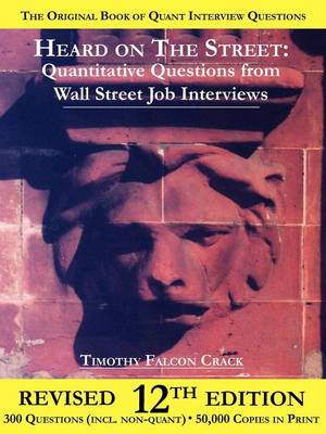 Heard on The Street: Quantitative Questions from Wall Street Job Interviews (Paperback)