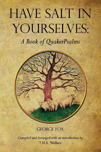 Have Salt in Yourselves: A Book of Quakerpsalms (Paperback)