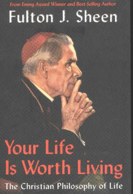 Your Life is Worth Living: The Christian Philosophy of Life (Hardback)