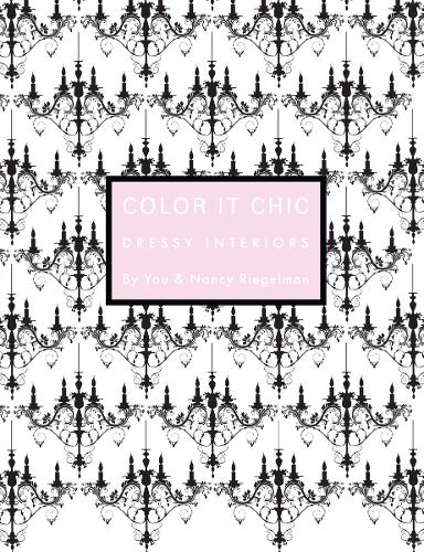 Color it Chic: Adorn + Accessorize: By You & Nancy Riegelman - Color it Chic (Paperback)