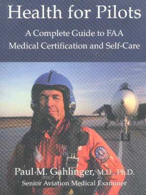 Health for Pilots: A Complete Guide to FAA Medical Certification and Self-care (Paperback)