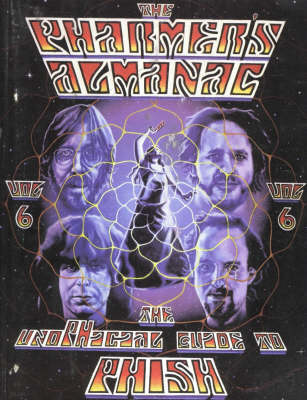 The Pharmer's Almanac: v.6: The Unophicial Guide to Phish (Paperback)