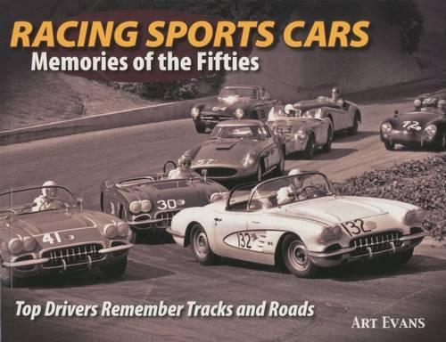 Racing Sports Cars: Memories of the Fifties Top Drivers Remember Tracks and Roads (Paperback)