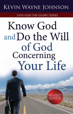 Give God the Glory! Know God and Do the Will of God Concerning Your Life (Revised Edition) (Paperback)