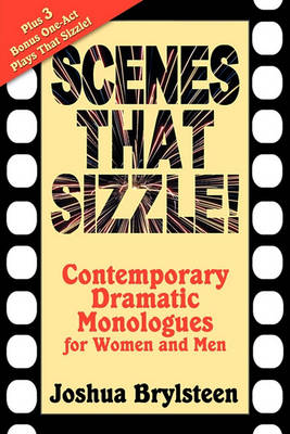 Scenes That Sizzle!: Contemporary Dramatic Monologues for Actors (Paperback)